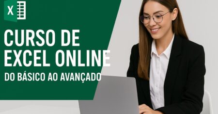 CURSO EXCEL ONLINE: APRENDA DO BÁSICO AO AVANÇADO