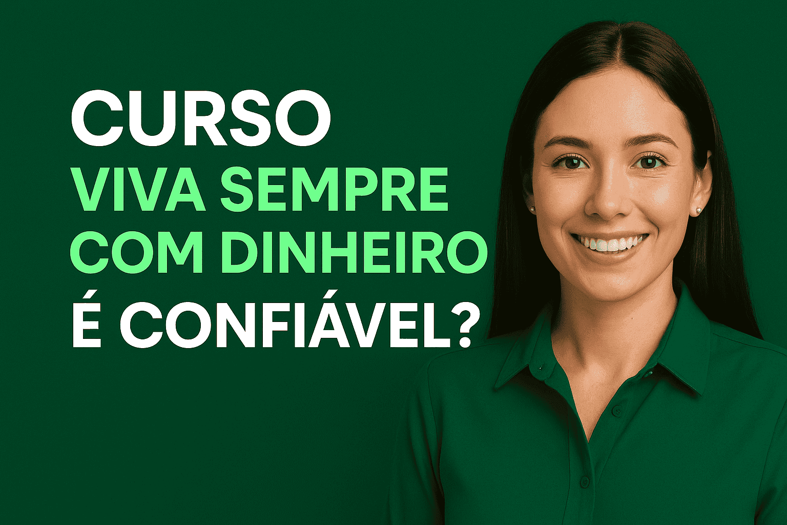 viva sempre com dinheiro é confiável